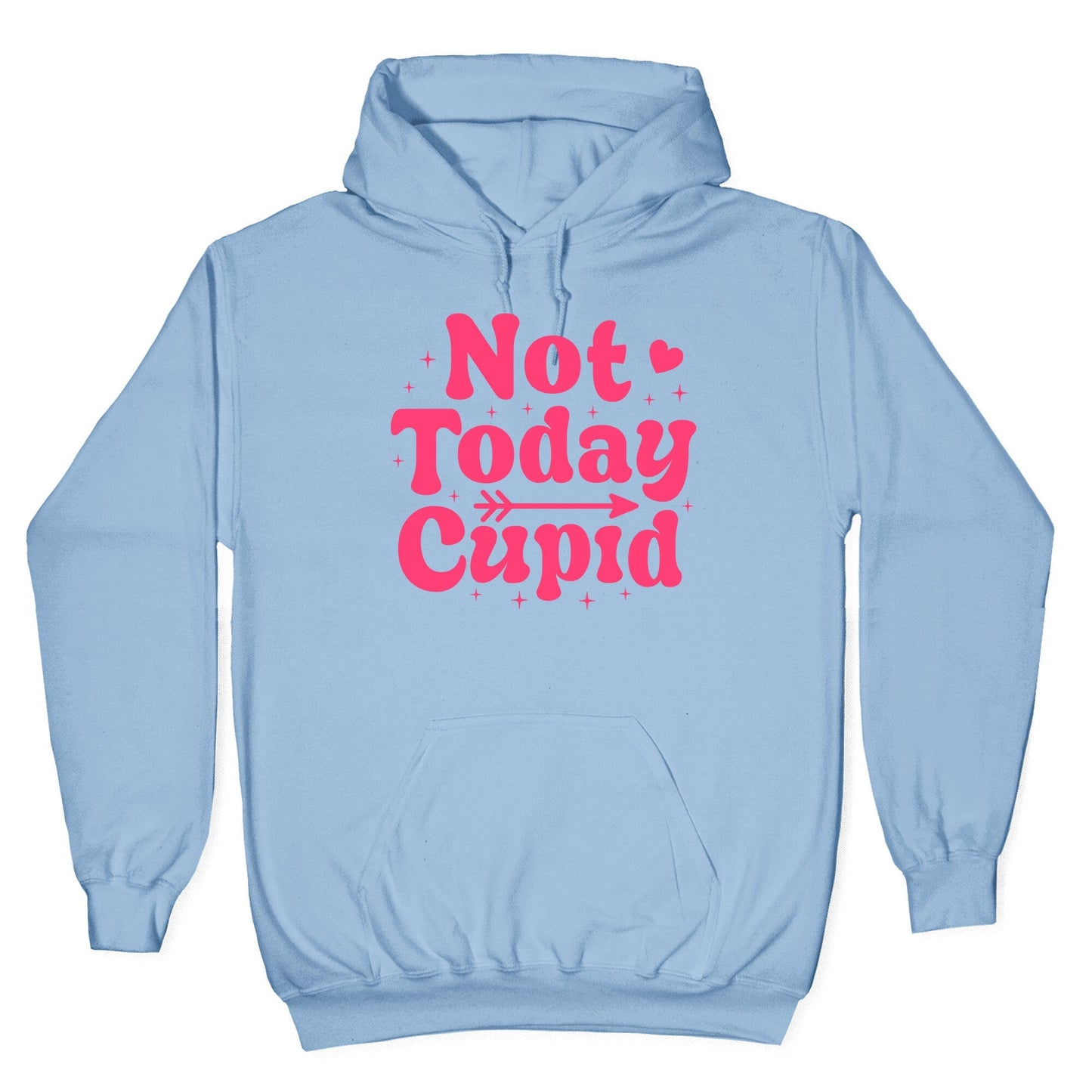 Not Today Cupid Hoodie