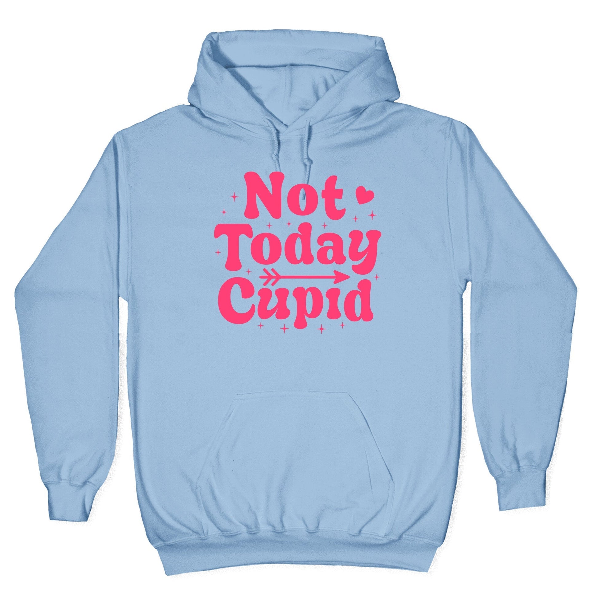 Not Today Cupid Hoodie