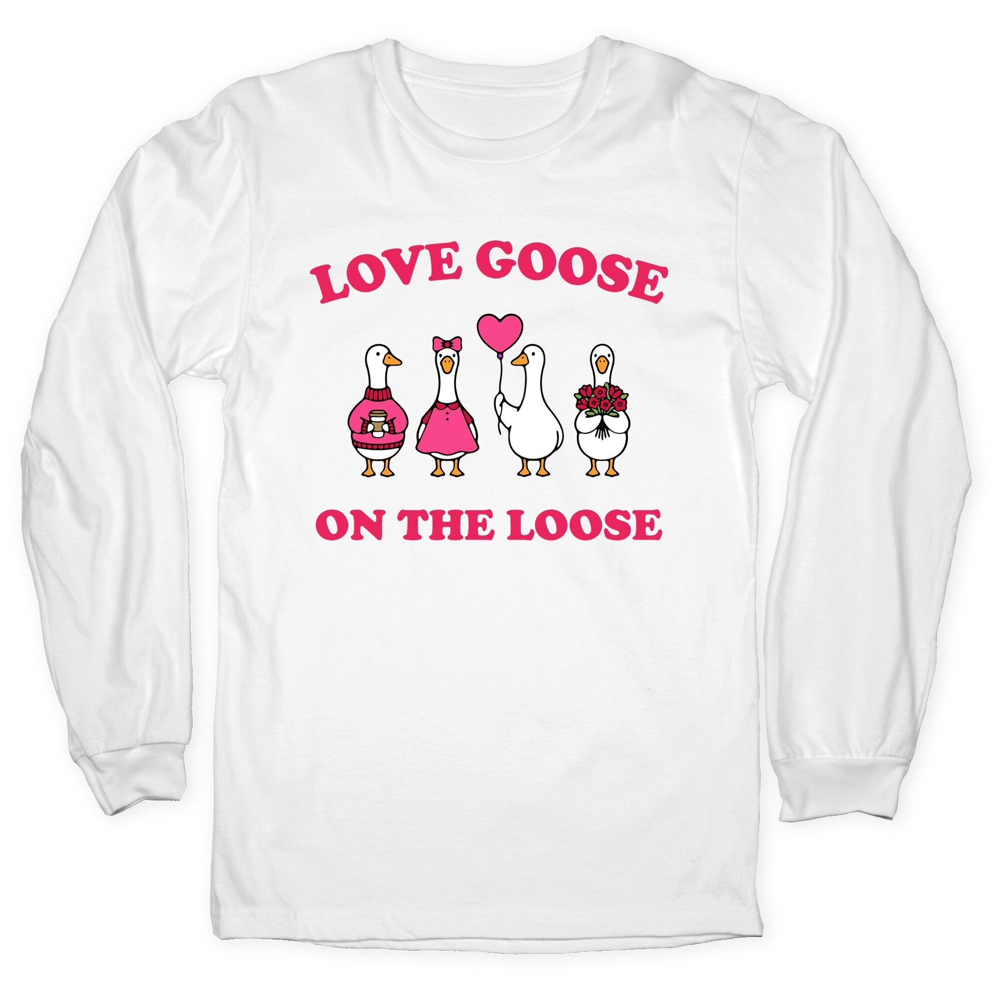 Love Goose On The Loose Longsleeve Tee