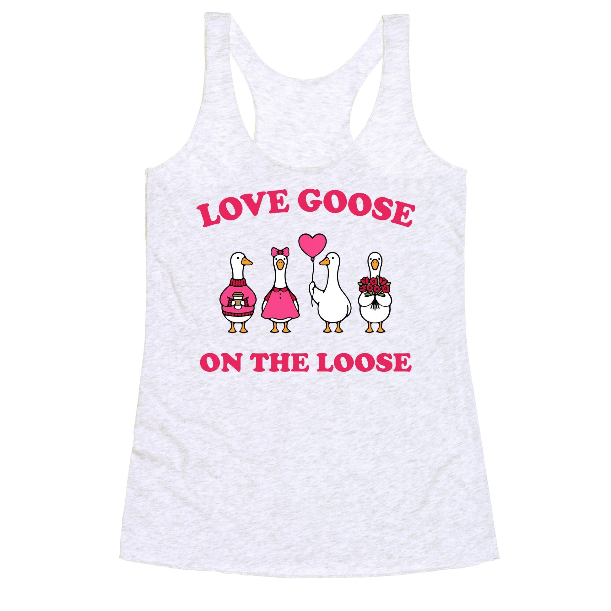 Love Goose On The Loose Racerback Tank