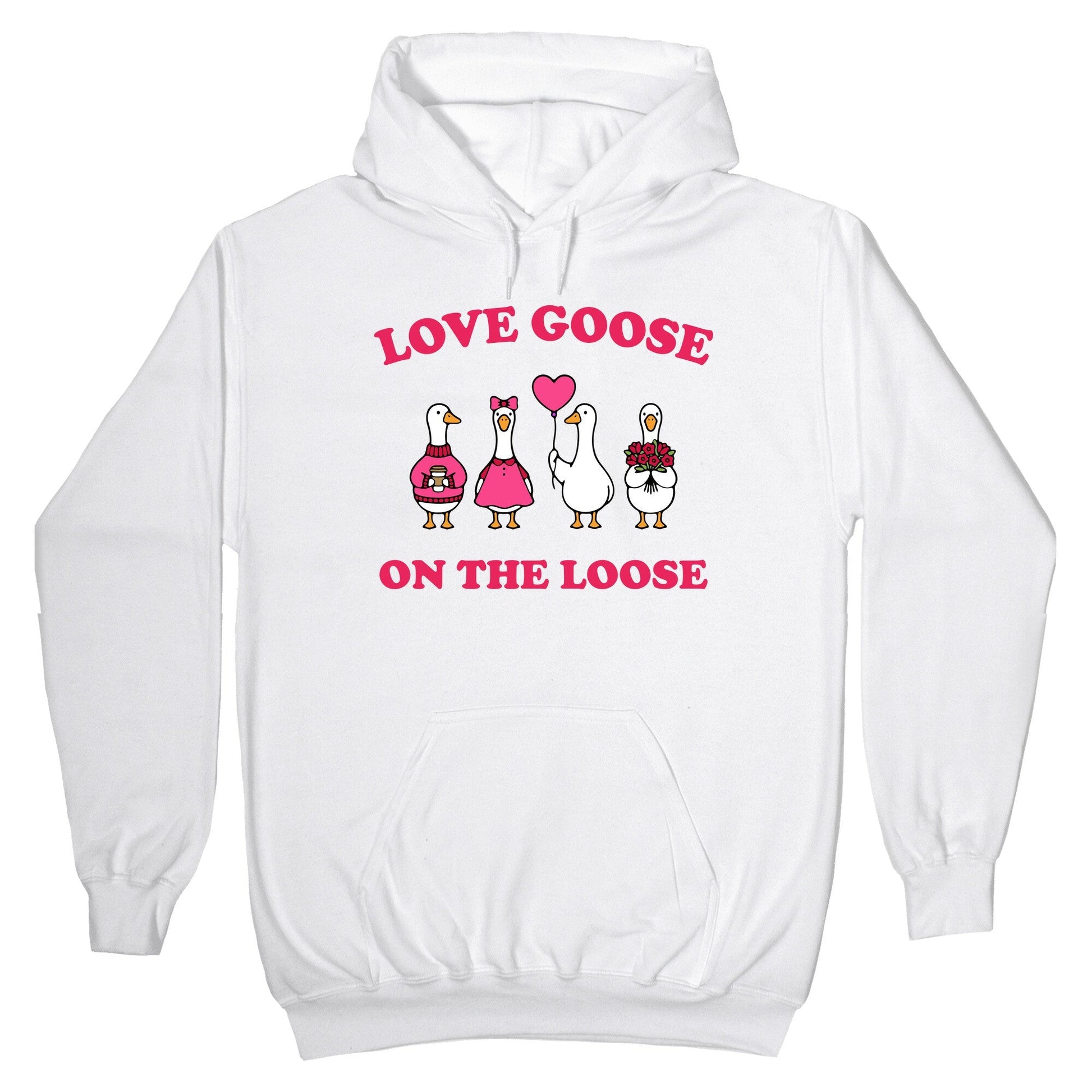 Love Goose On The Loose Hoodie