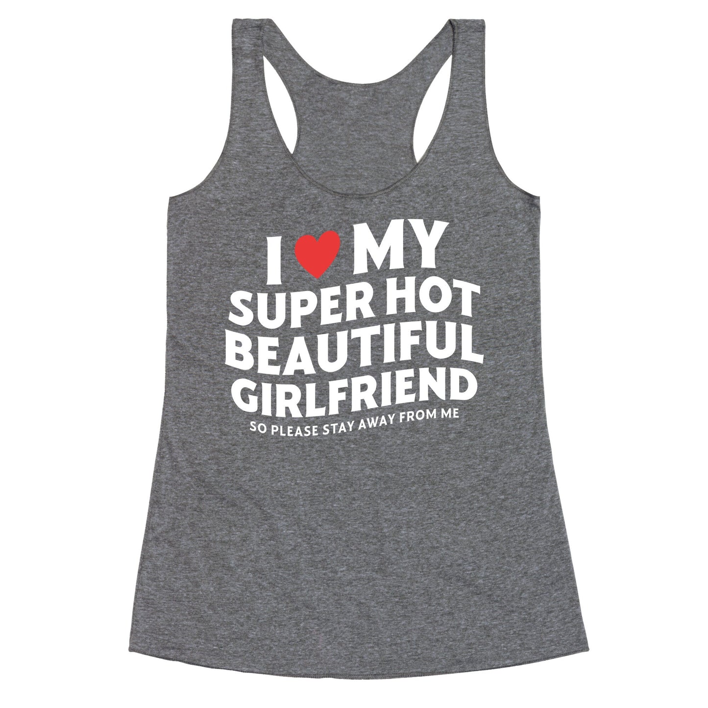 I Love My Girlfriend Racerback Tank