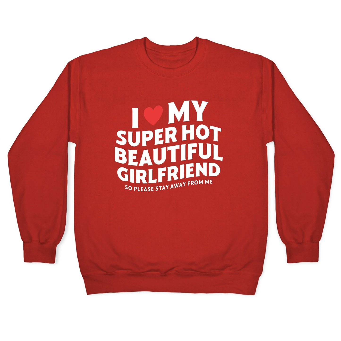 I Love My Girlfriend Crewneck Sweatshirt