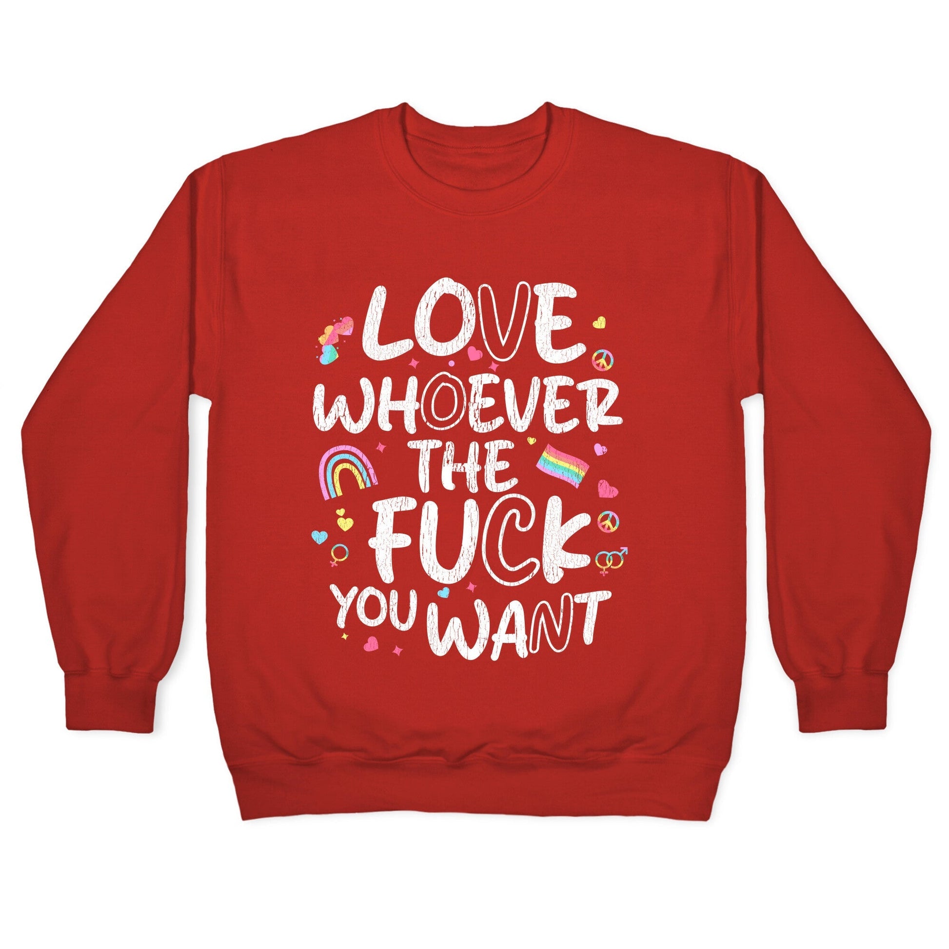 Love Whoever The Fuck You Want Crewneck Sweatshirt