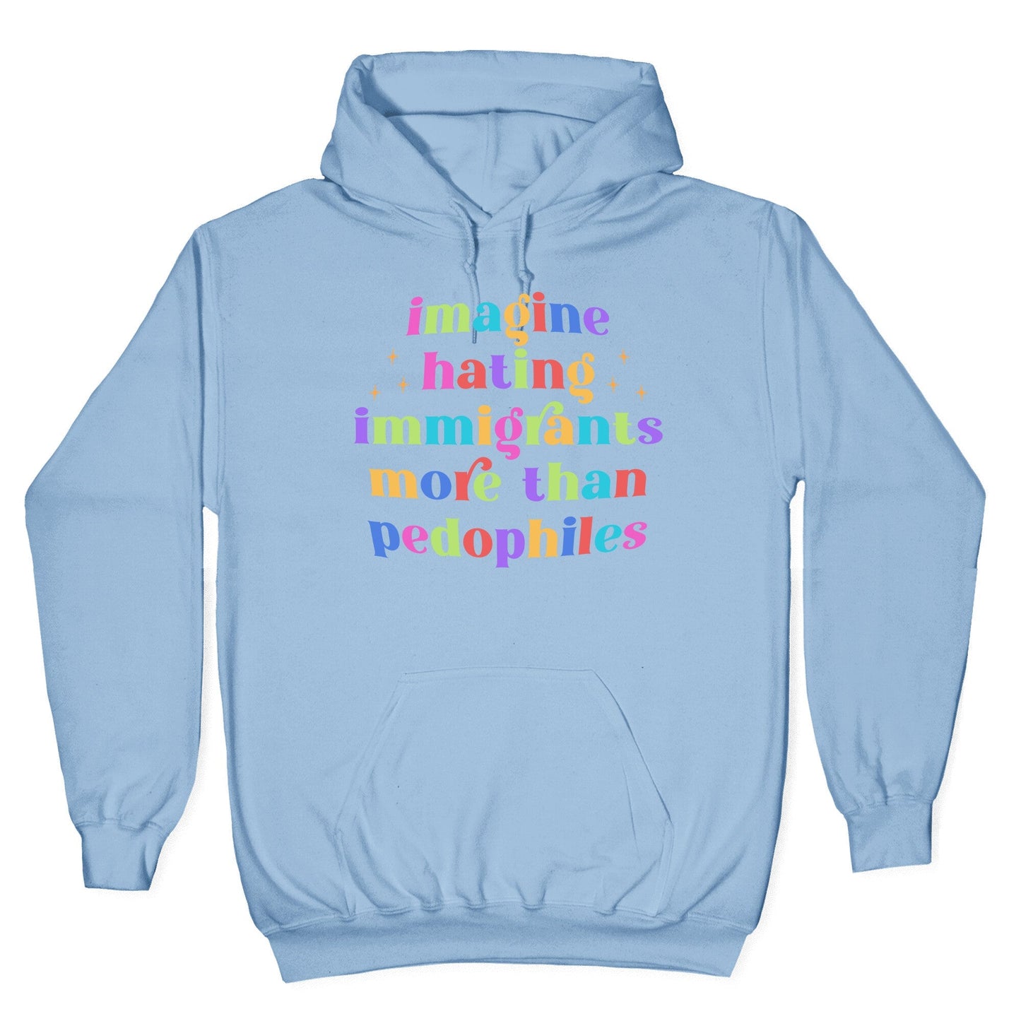 Imagine Hating Immigrants Hoodie