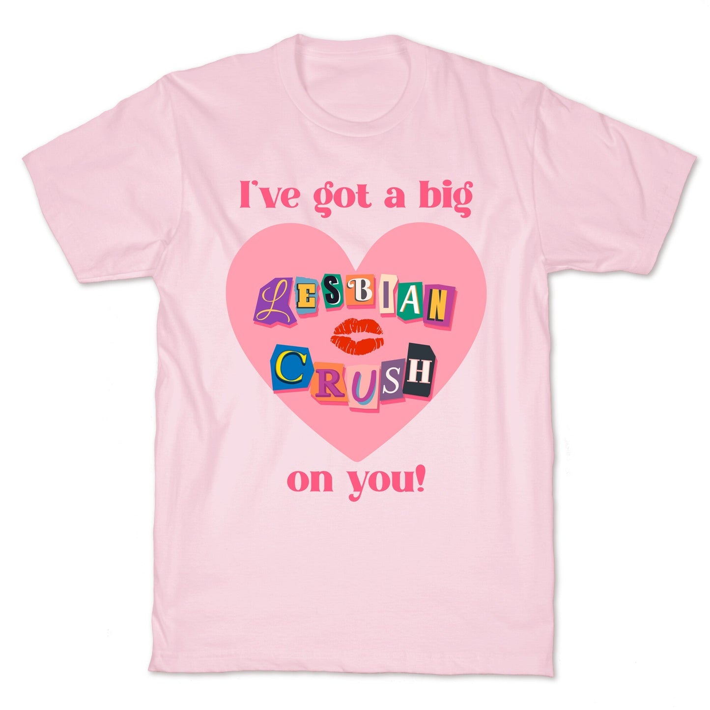 Ive Got A Big Lesbian Crush On You T-Shirt