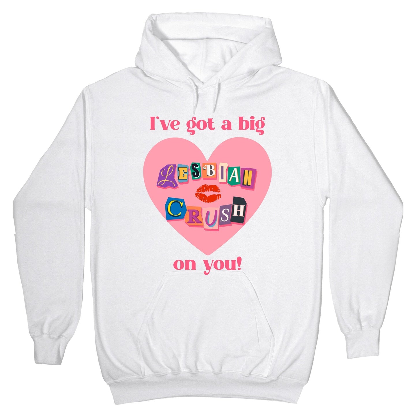 Ive Got A Big Lesbian Crush On You Hoodie