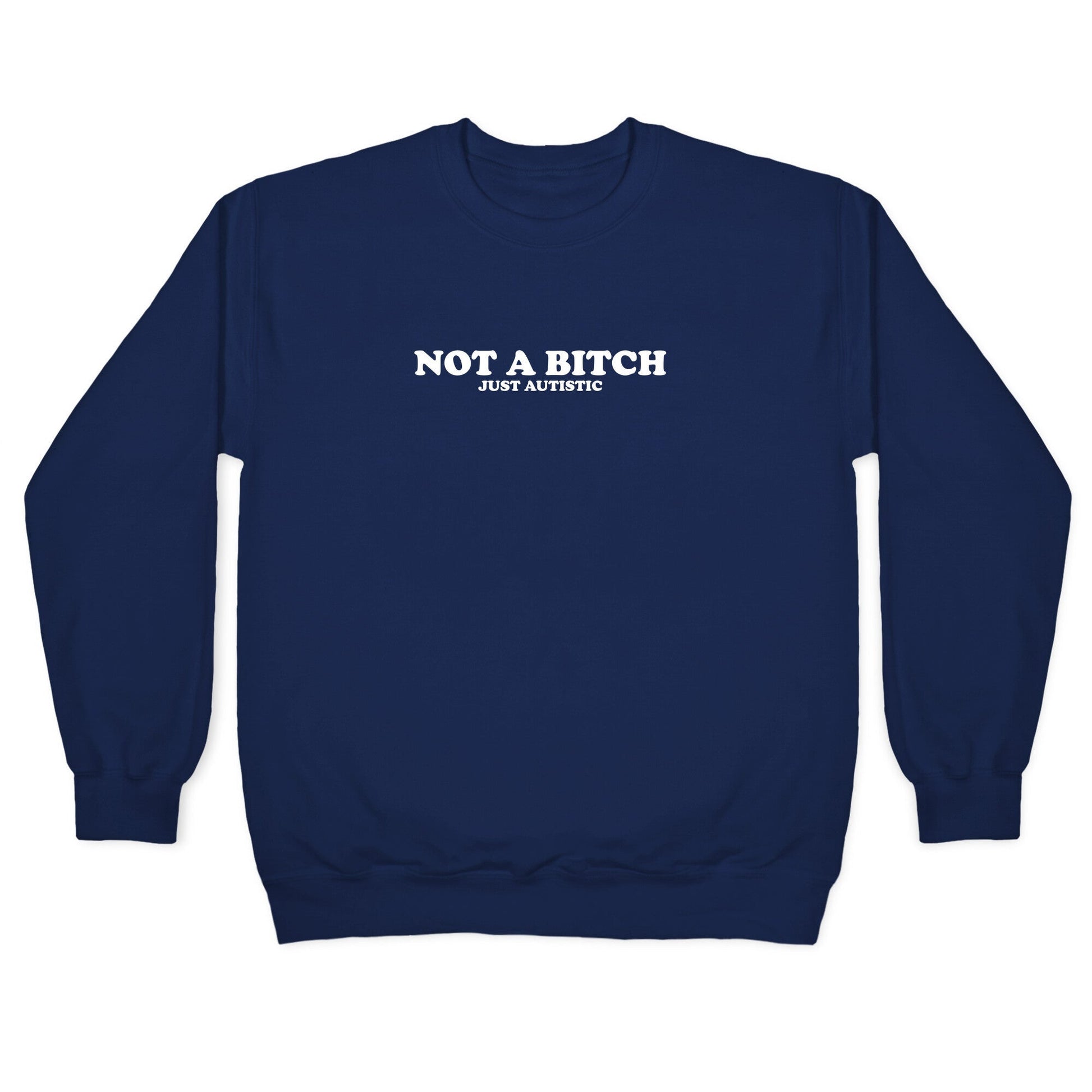 Not A Bitch Crewneck Sweatshirt