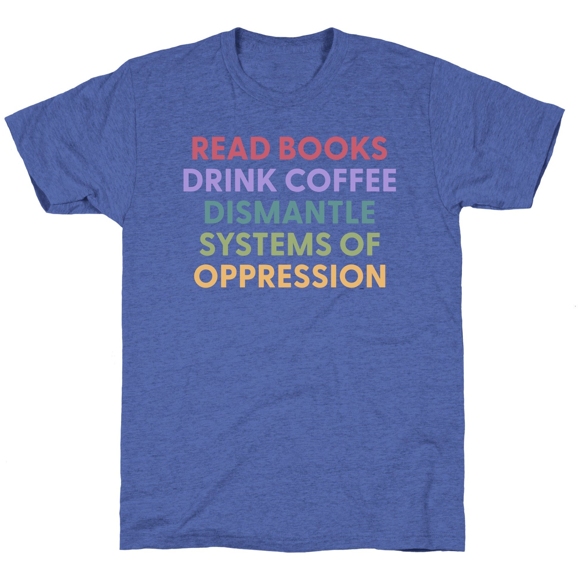 Dismantle Systems Of Oppression Unisex Triblend Tee