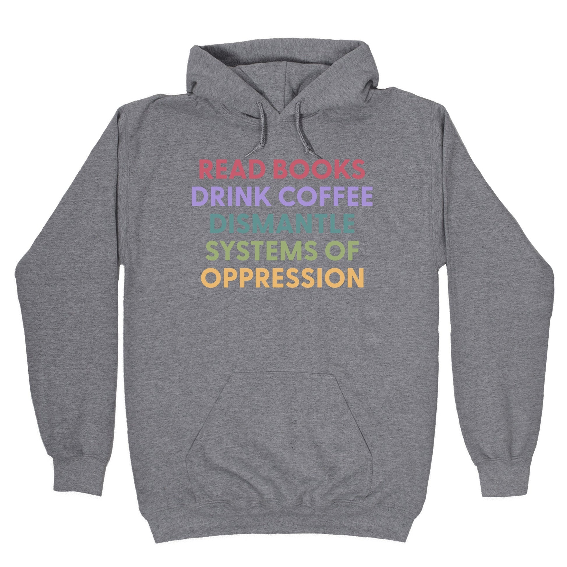 Dismantle Systems Of Oppression Hoodie