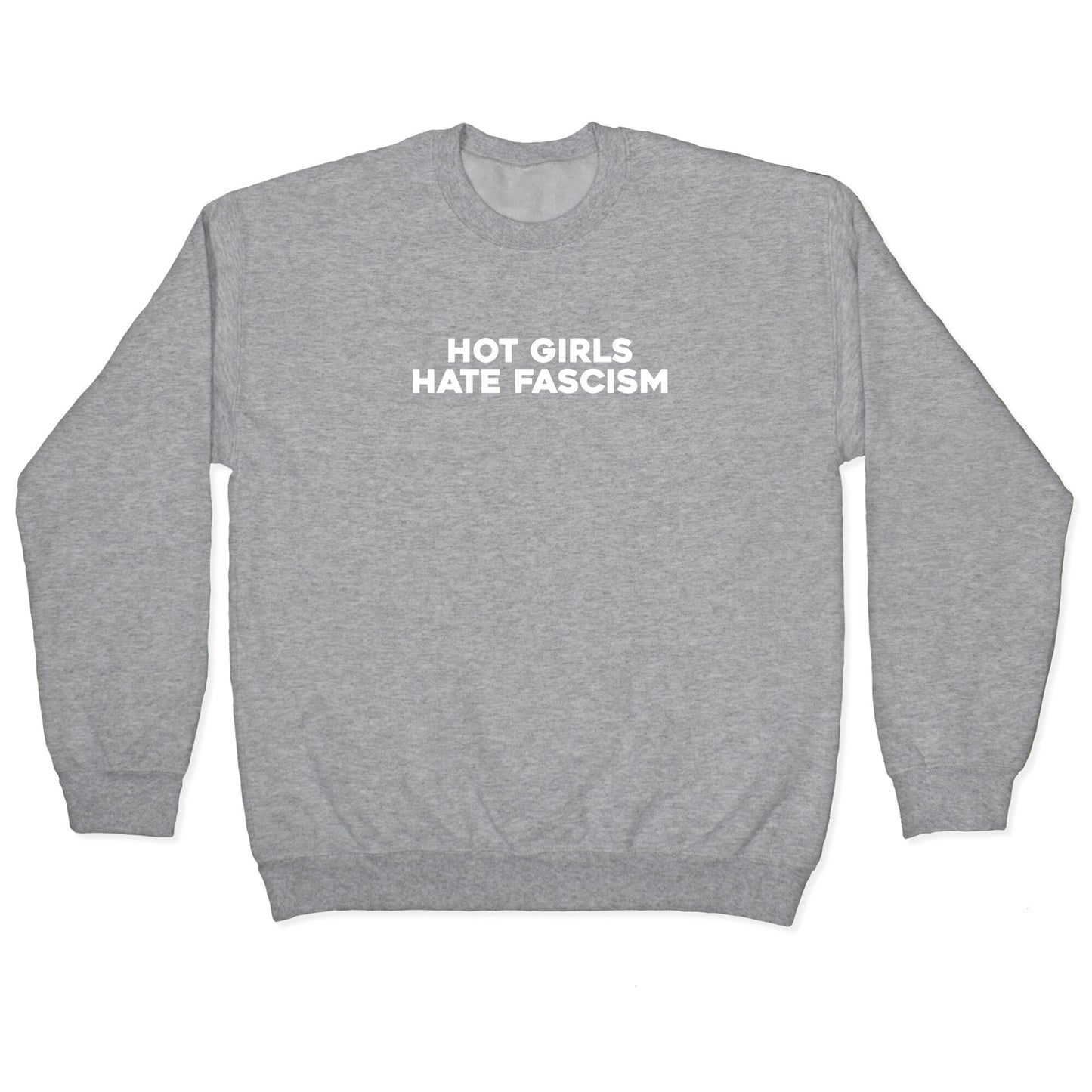 Hot Girls Hate Fascism Crewneck Sweatshirt