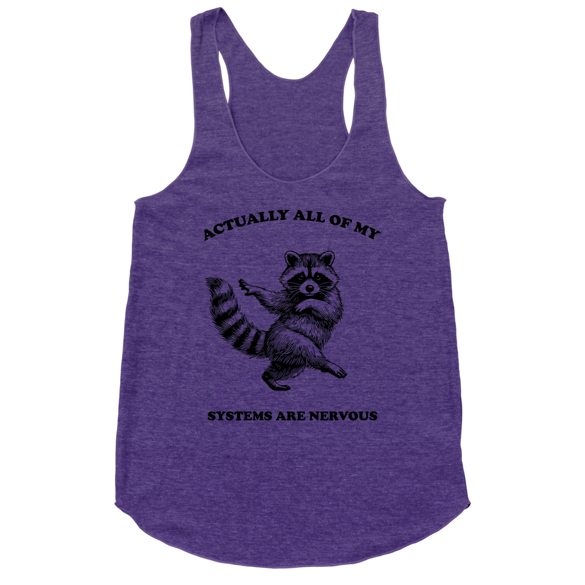 All Of My Systems Are Nervous Racerback Tank