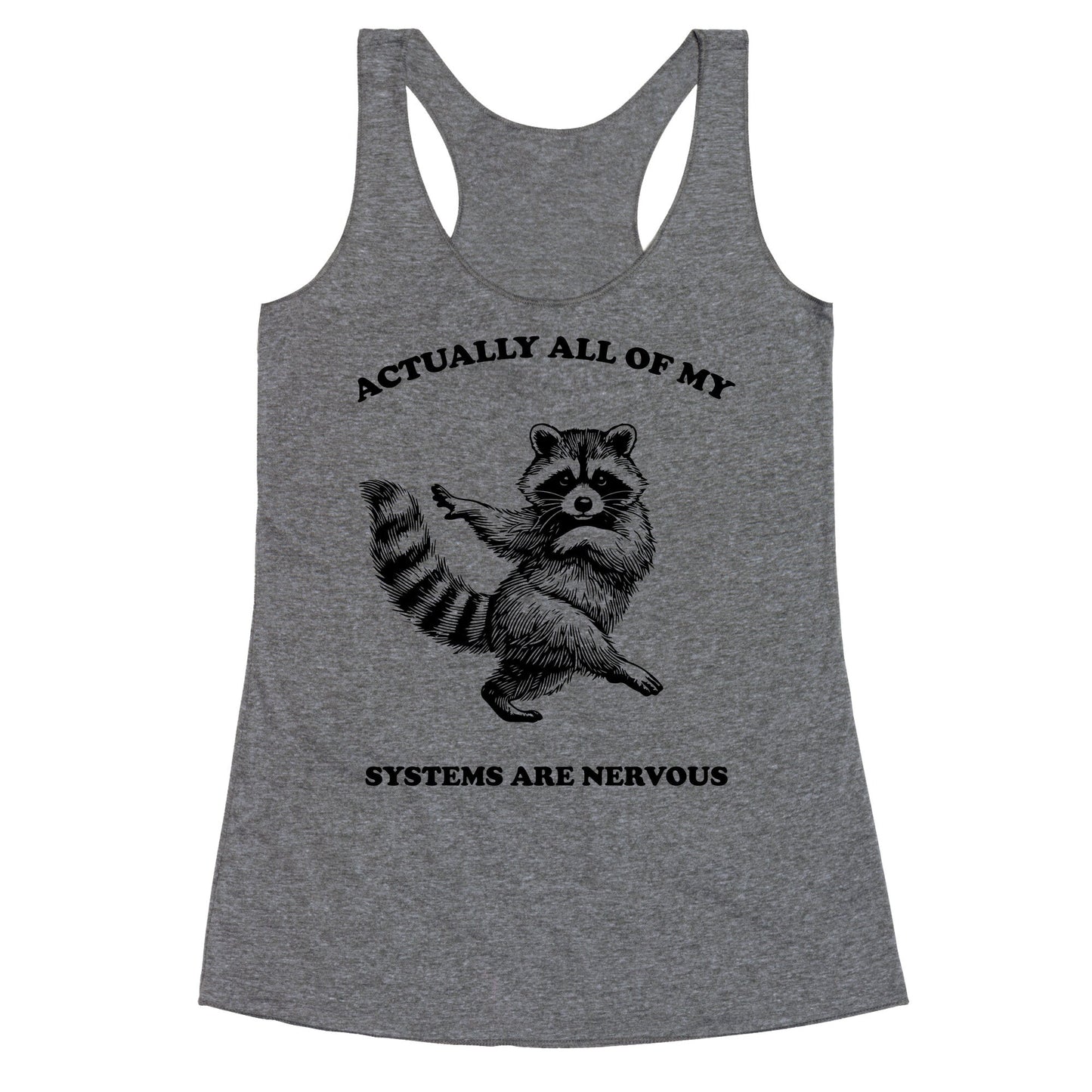 All Of My Systems Are Nervous Racerback Tank