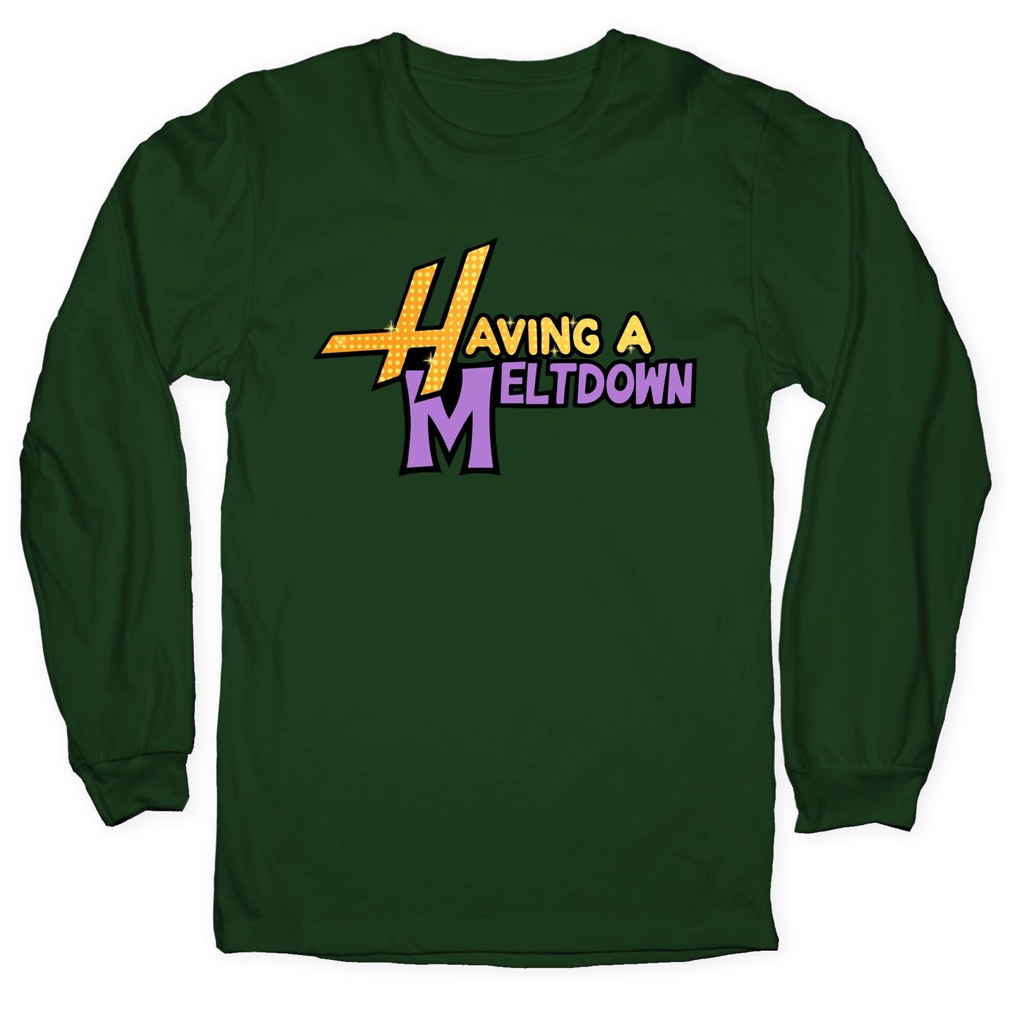 Having A Meltdown Longsleeve Tee