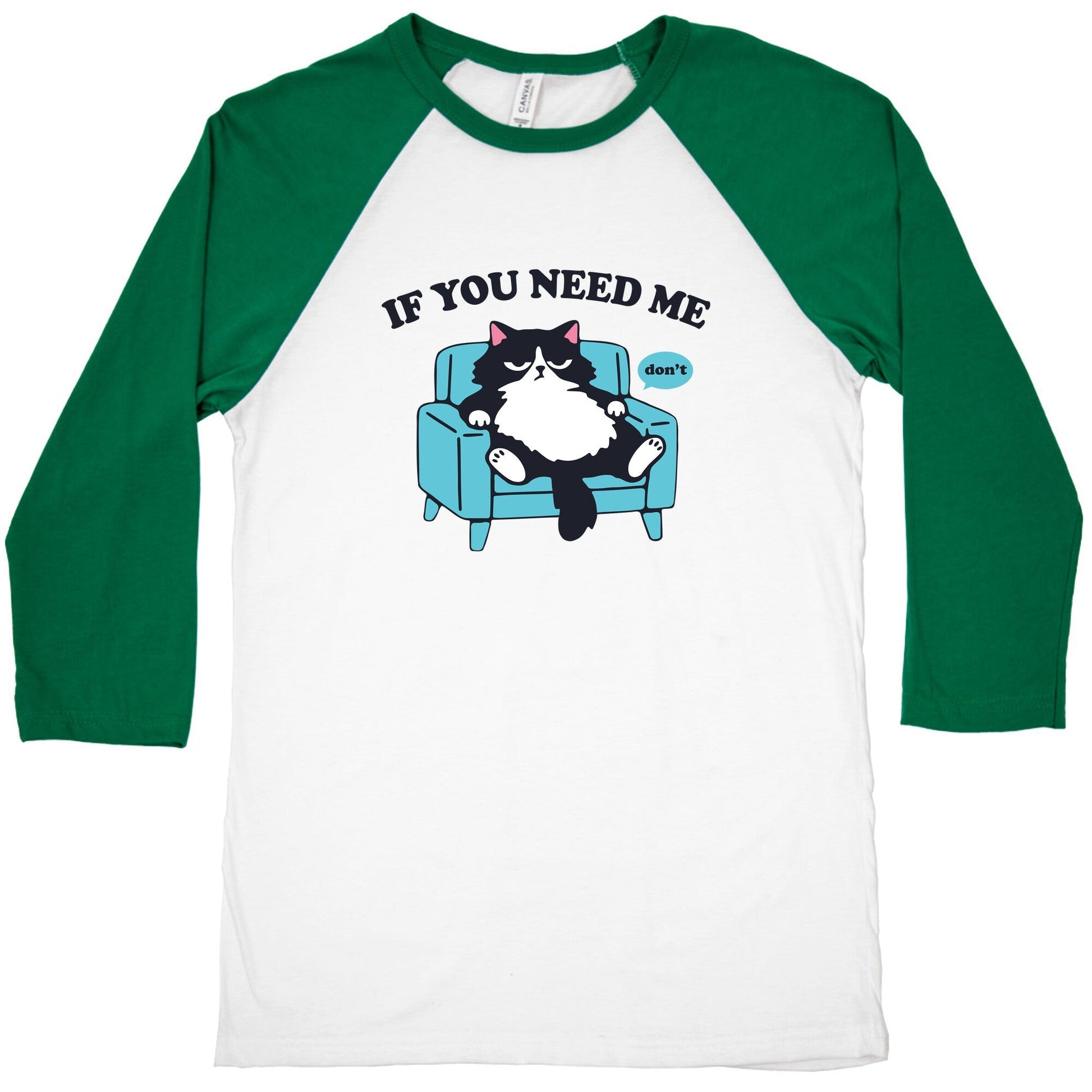 If You Need Me Dont Baseball Tee
