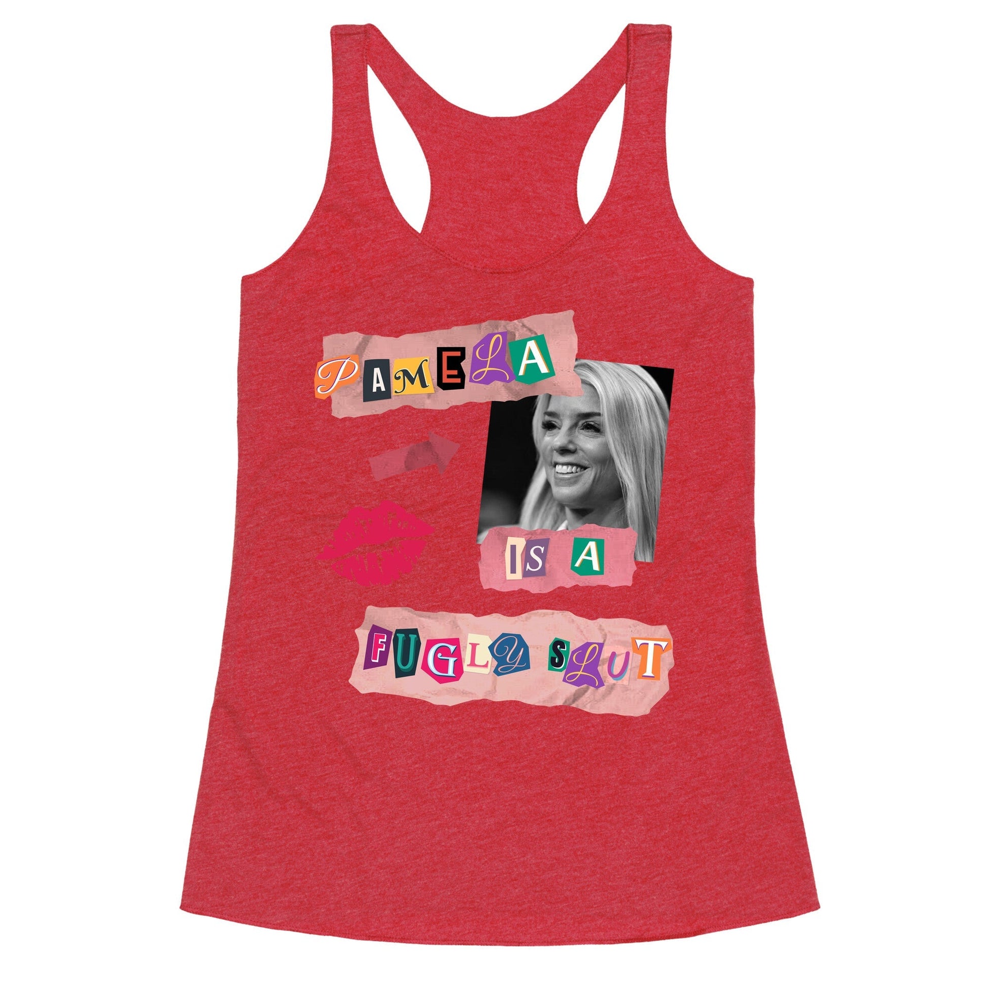 Pamela Is A Fugly Slut Racerback Tank