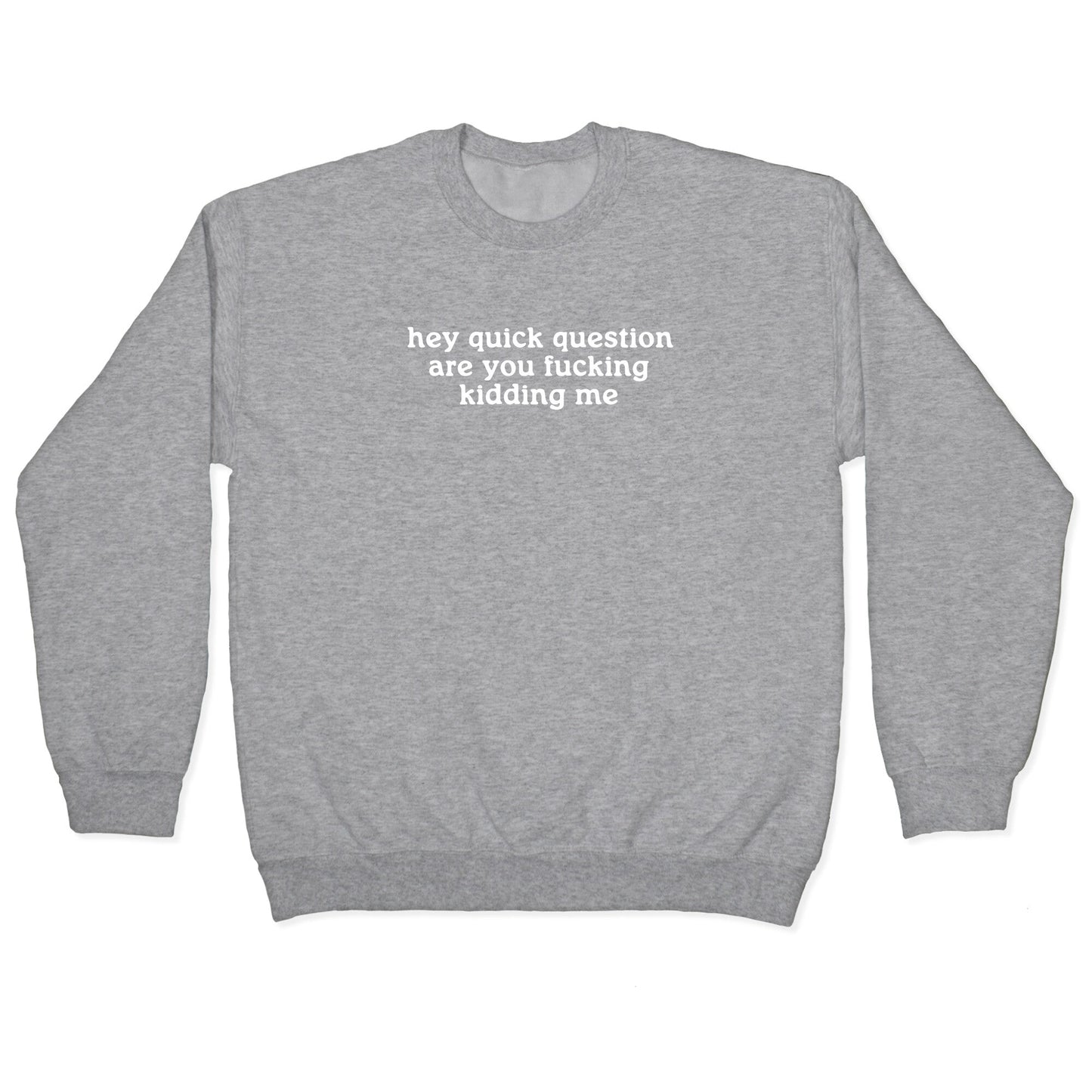 Quick Question Crewneck Sweatshirt
