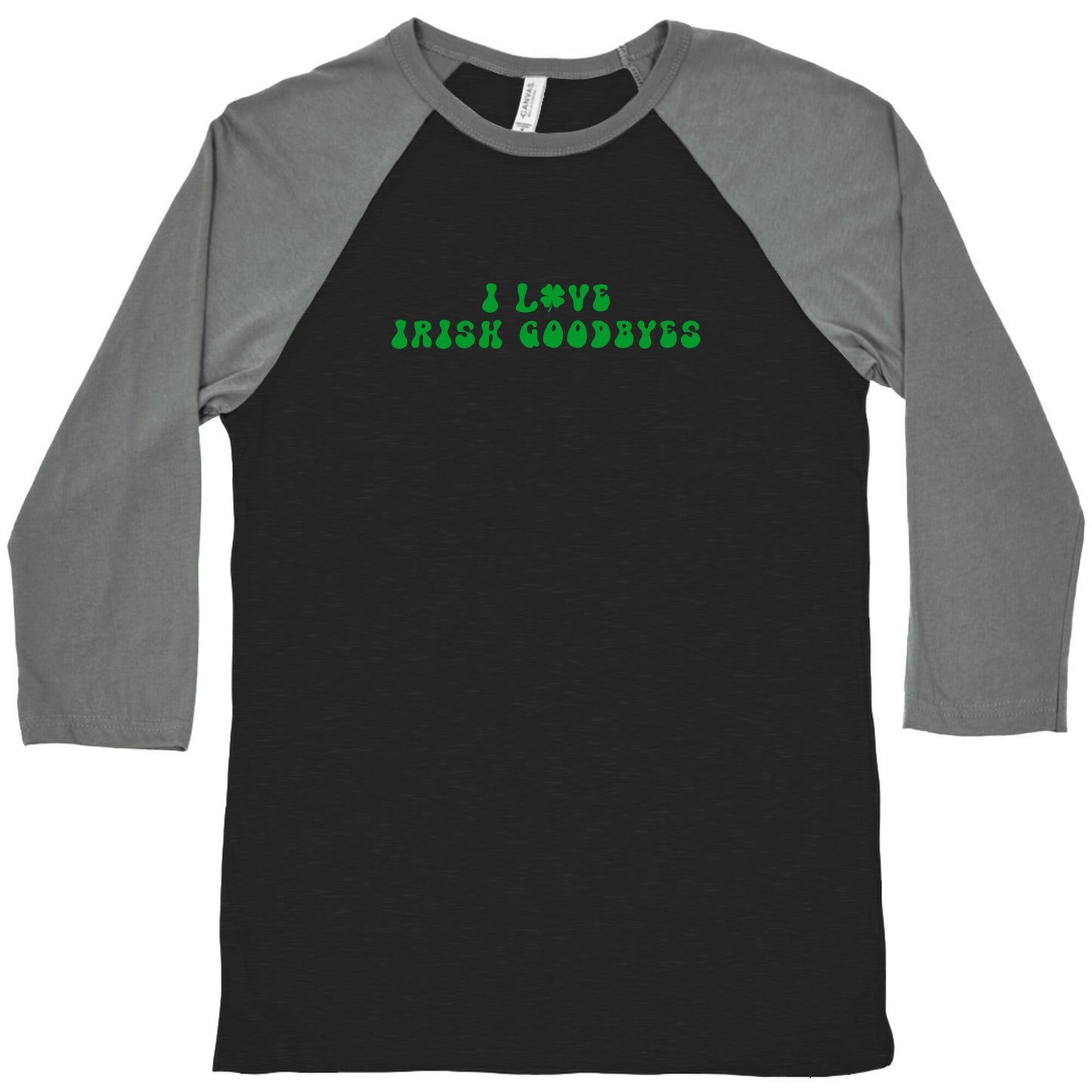 I Love Irish Goodbyes Baseball Tee