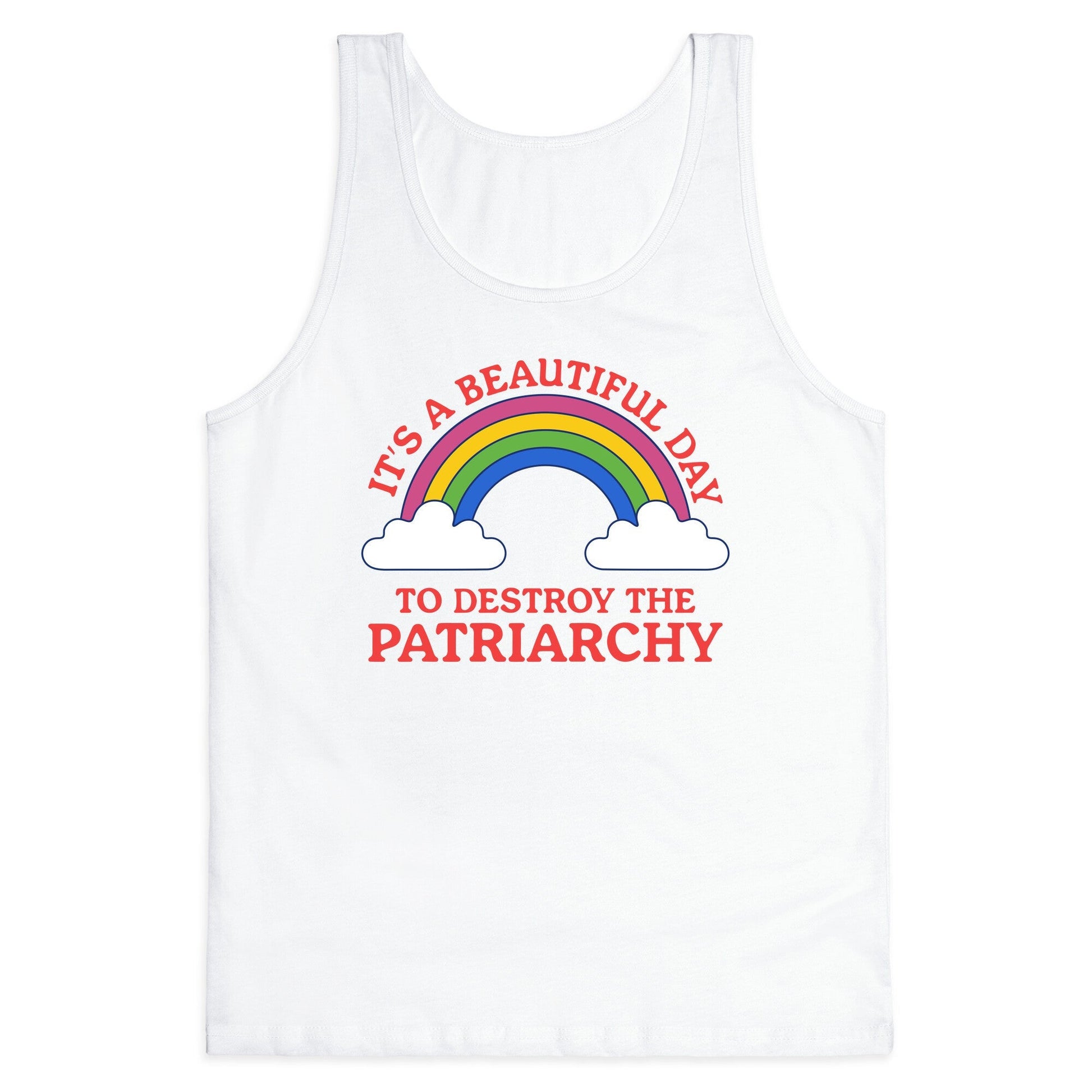 Beautiful Day To Destroy The Patriarchy Tank Top