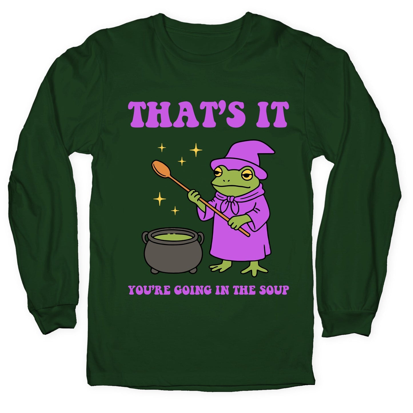 Youre Going In The Soup Longsleeve Tee
