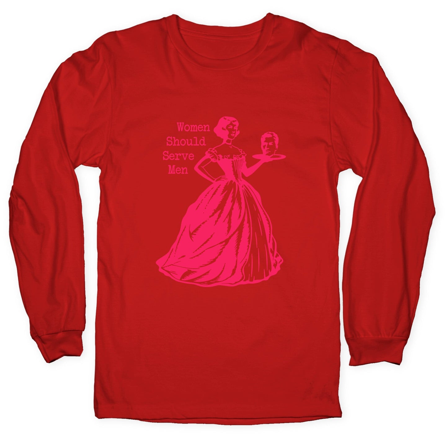 Women Should Serve Men Longsleeve Tee