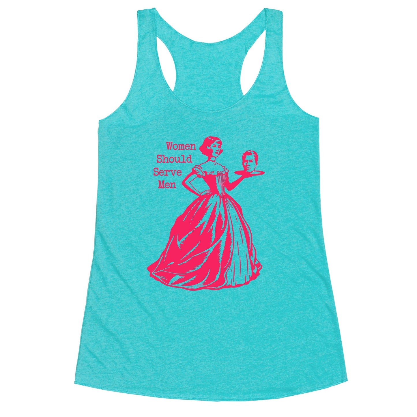 Women Should Serve Men Racerback Tank