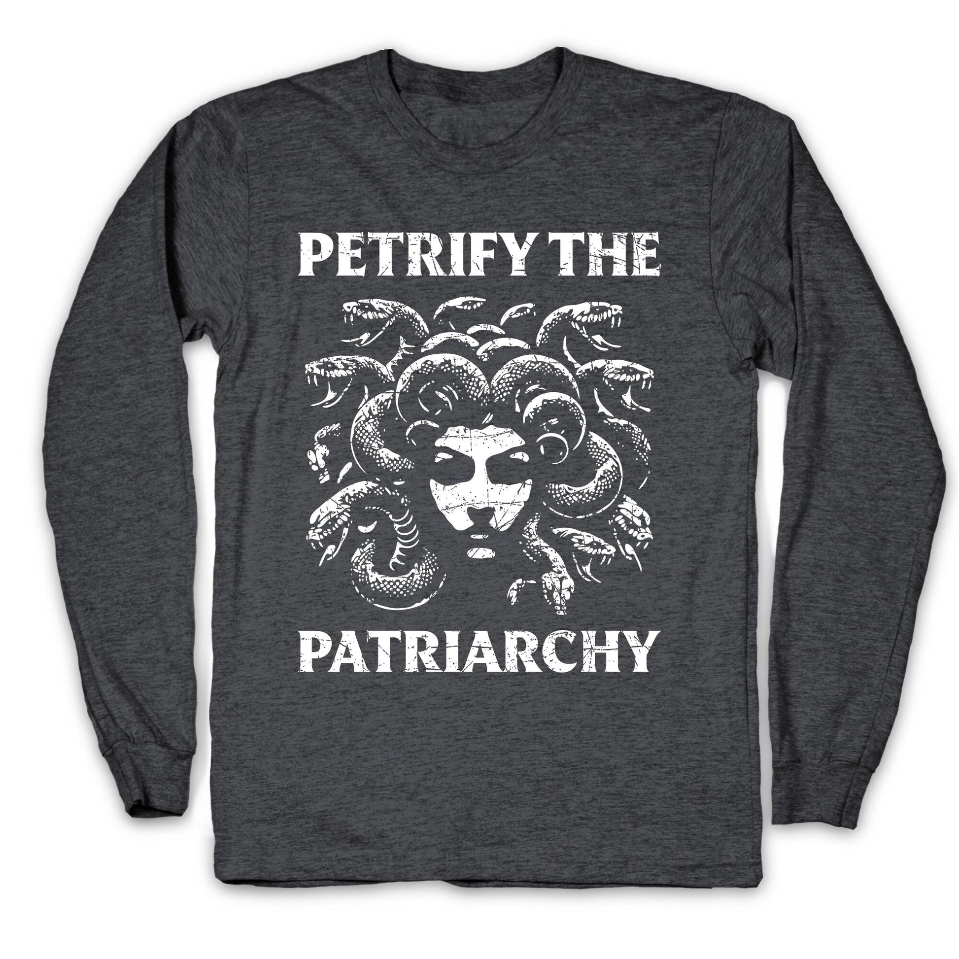 Petrify The Patriarchy Longsleeve Tee