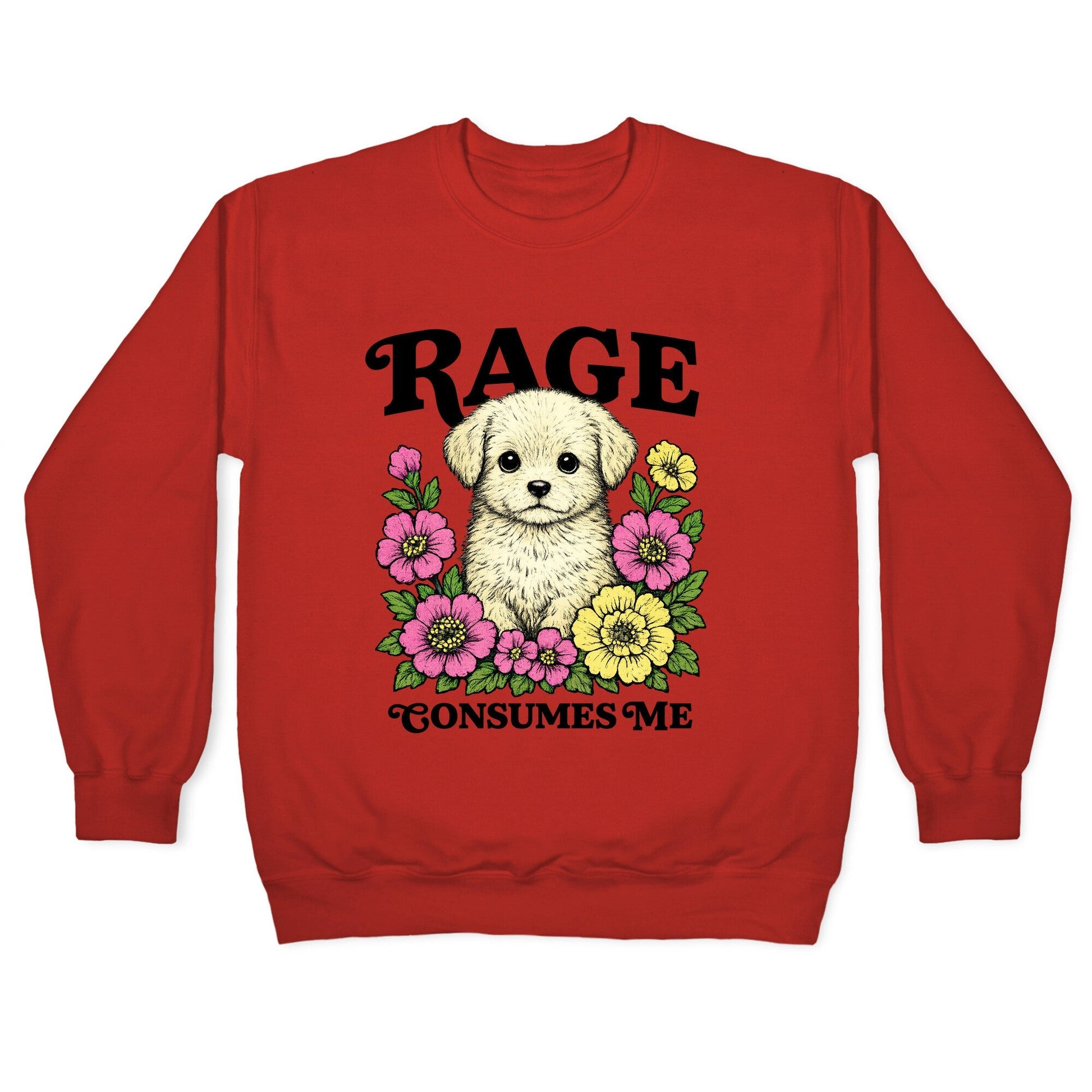 Rage Consumes Me Puppy Crewneck Sweatshirt
