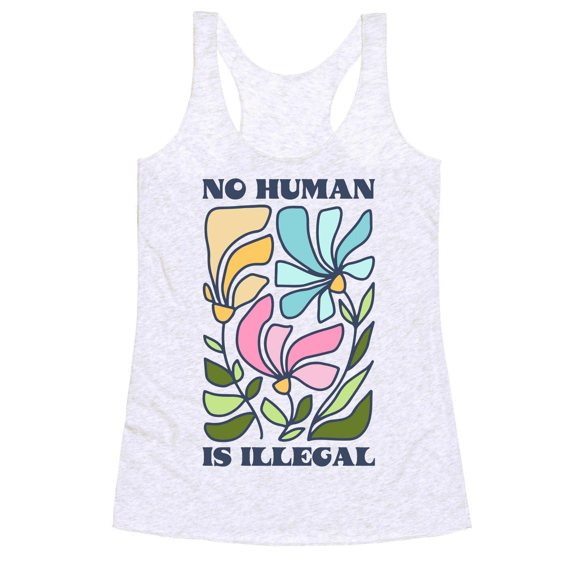 No Human Is Illegal Flowers Racerback Tank