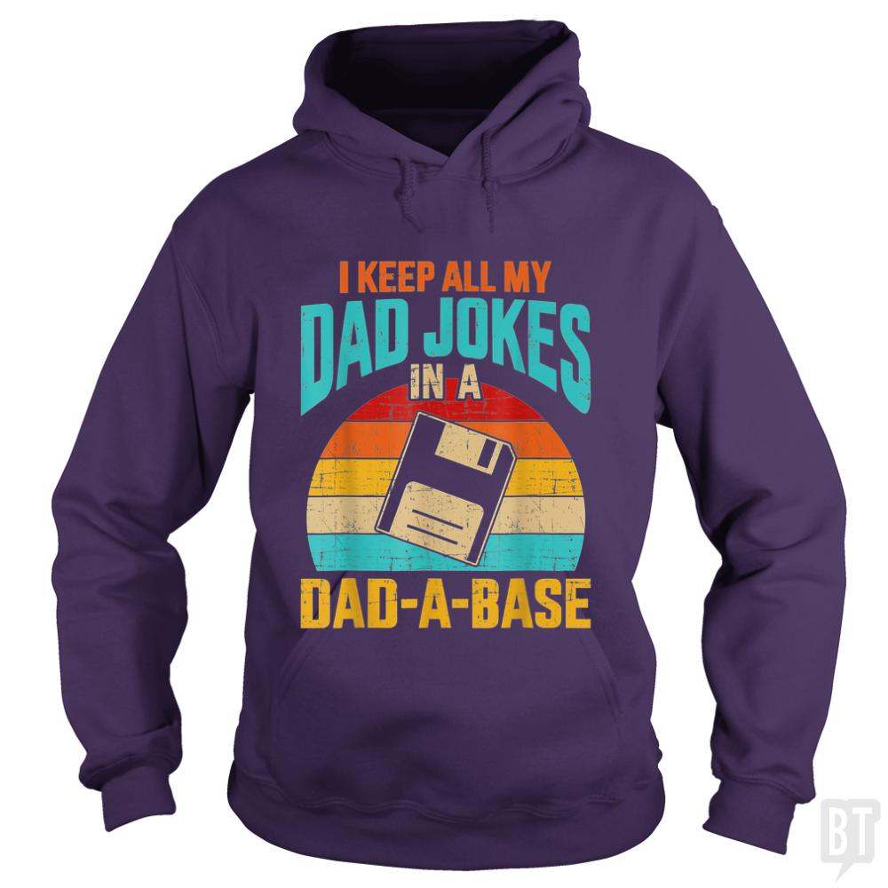 I Keep All My Dad Jokes In A Dad-A-Base Hoodie