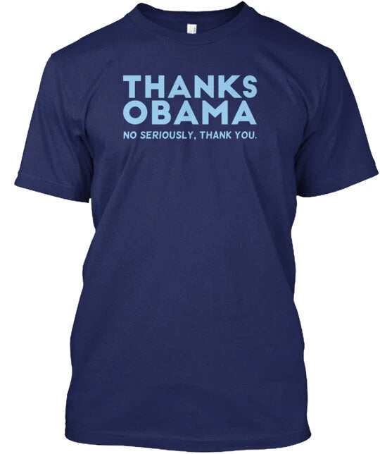 Thanks Obama T-Shirt Made in the USA Size S to 5XL