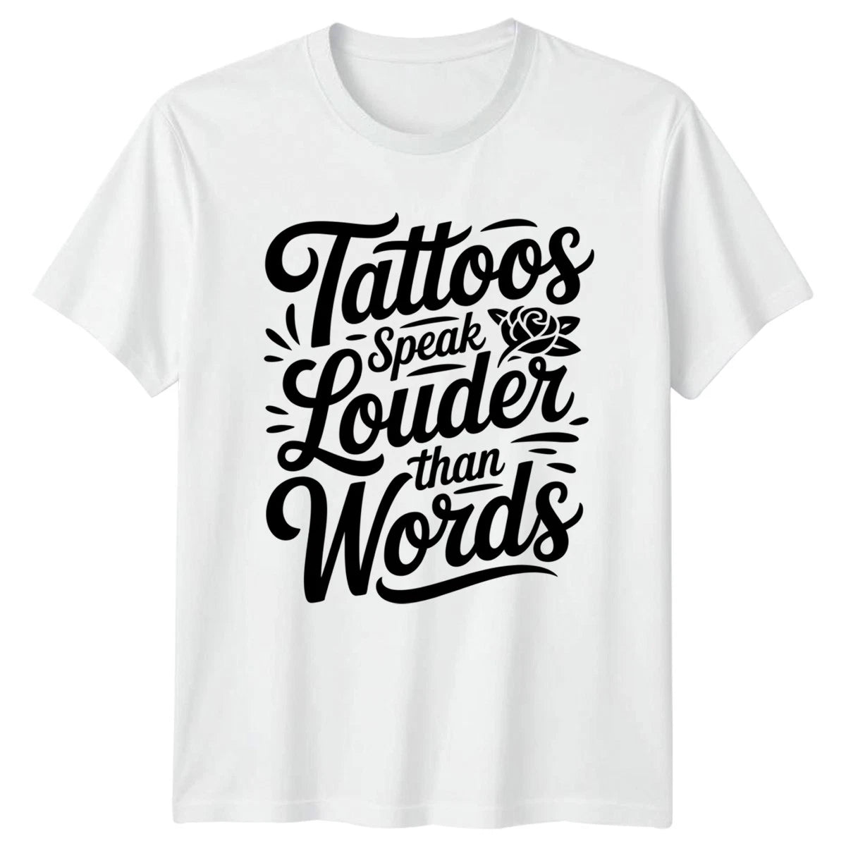 Tattoos Speak Louder Than Words T-Shirt Tattoo Artist Gift For Him And Her