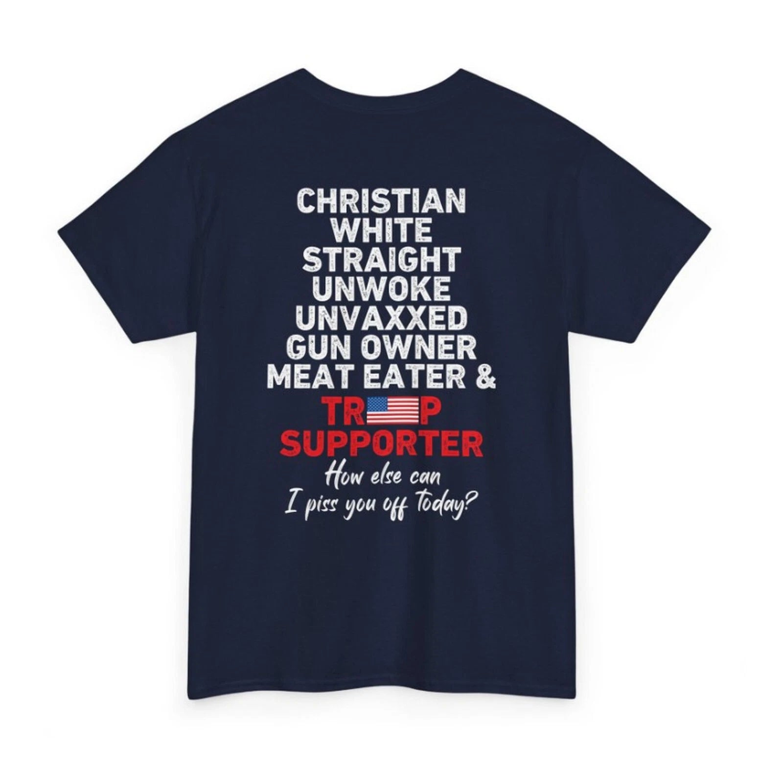 Christian White Straight Unwoke Gun Owner Meat Eater Trump Supporter Back Shirt