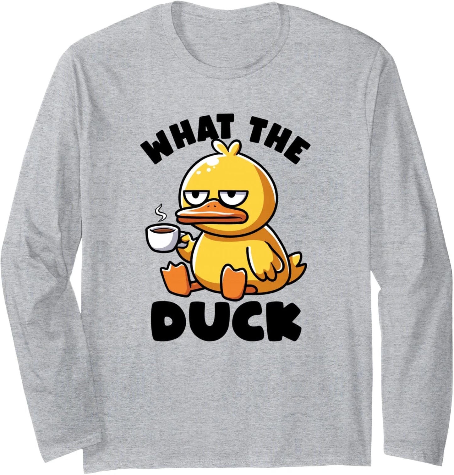What The Duck I Love Ducks Lover Funny Rubber Duck Long Sleeve T-Shirt