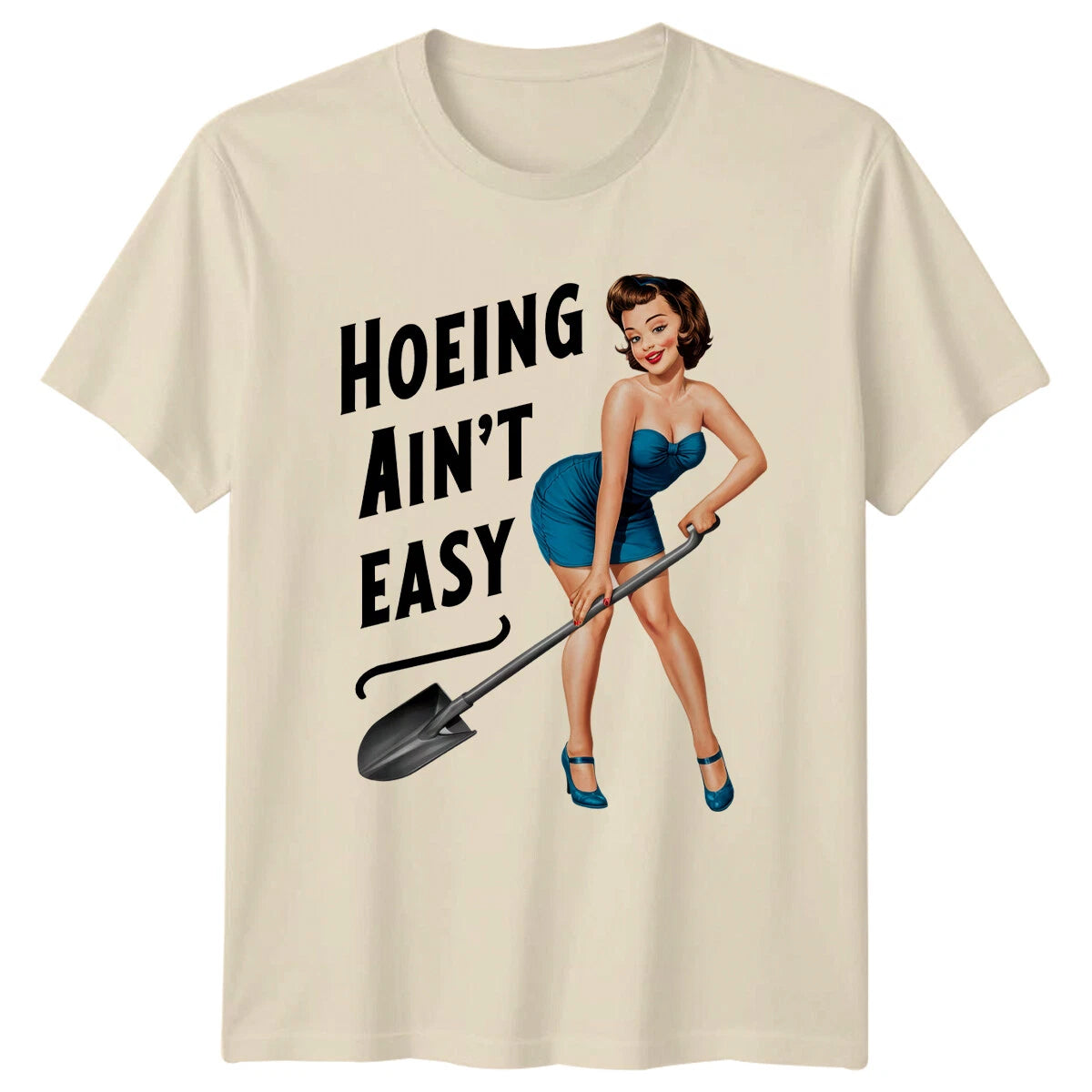 Hoeing Ain't Easy Pinup Gardener T-Shirt Funny Garden Hobby Tee