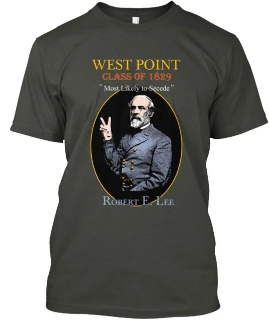Robert E. Lee Funny T-Shirt Made in the USA Size S to 5XL