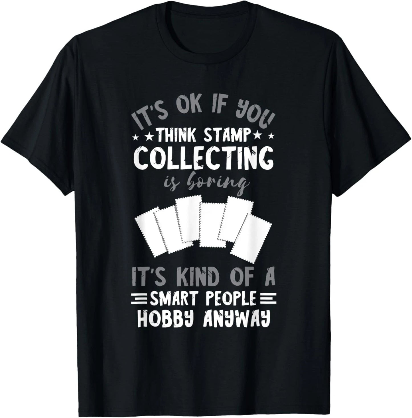 Stamp Collecting Smart People Hobby Stamp Collector Gift Unisex T-Shirt