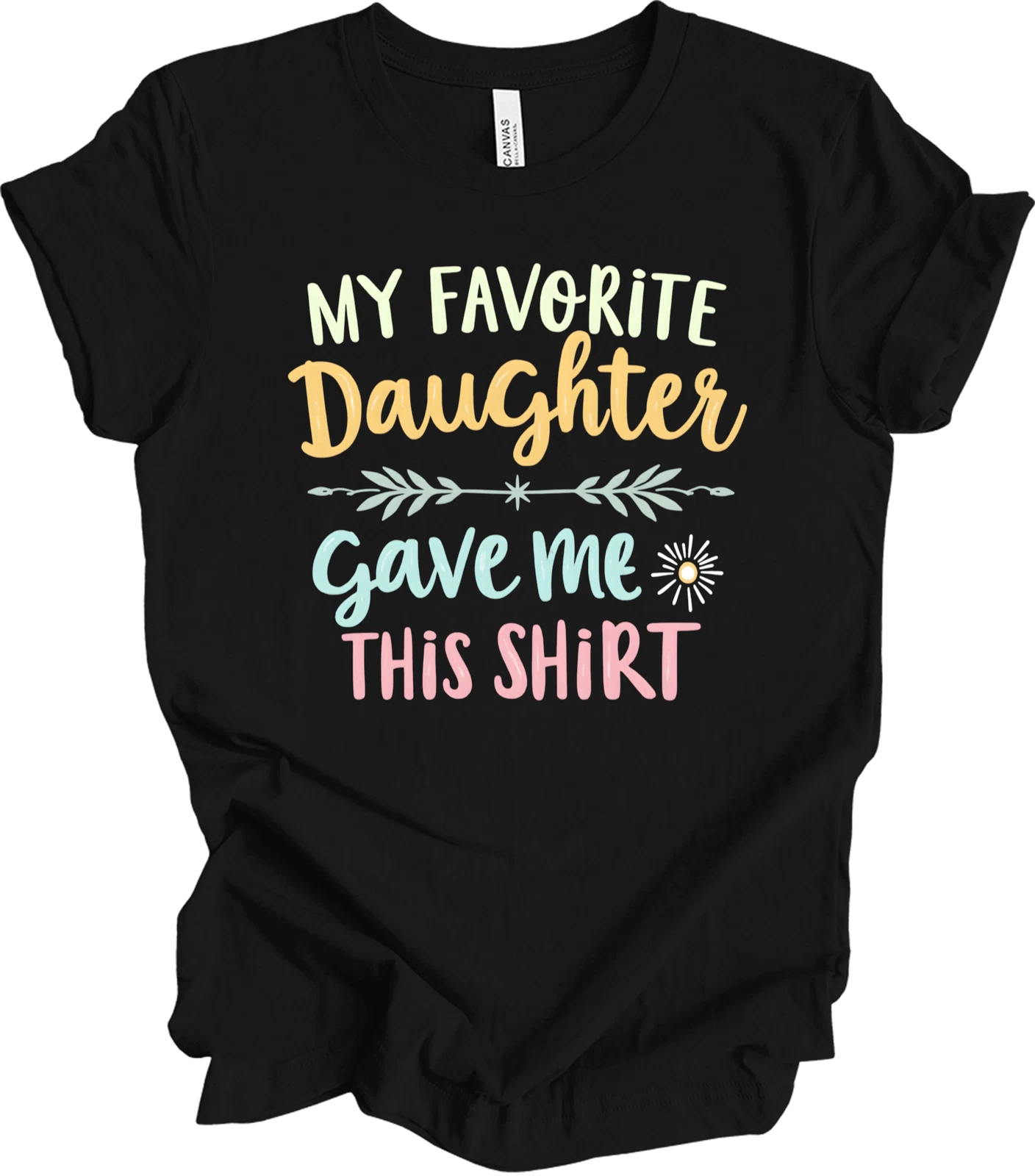 My Favorite Daughter Gift Funny Mom Humor Pastel Design  T-shirt