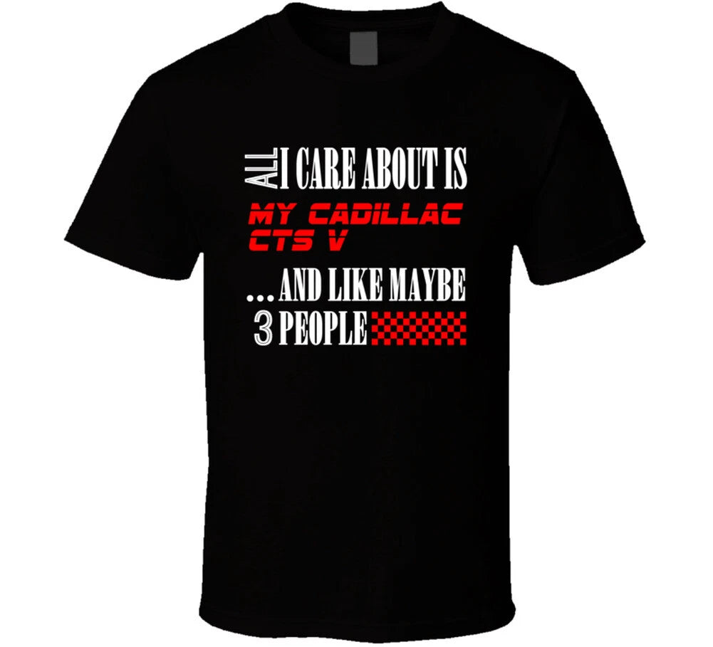 All I Care About Is Cadillac Cts V Car Lover Cool Funny T Shirt