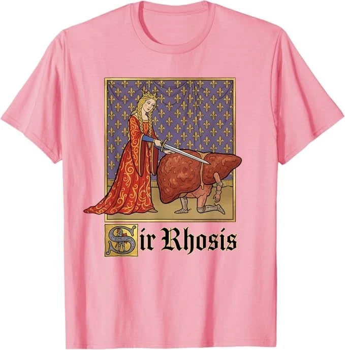 Sir Rhosis Medieval Pun Meme Funny Liver Drunk T-Shirt