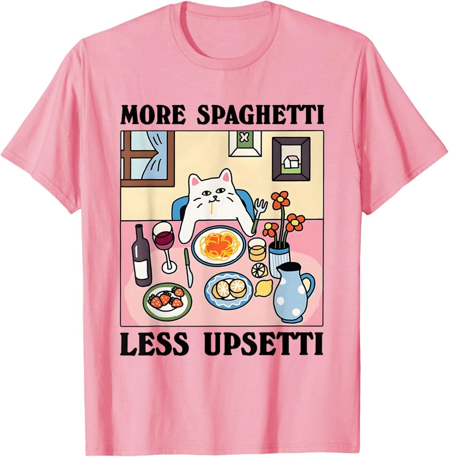 More Spaghetti Less Upsetti T-Shirt