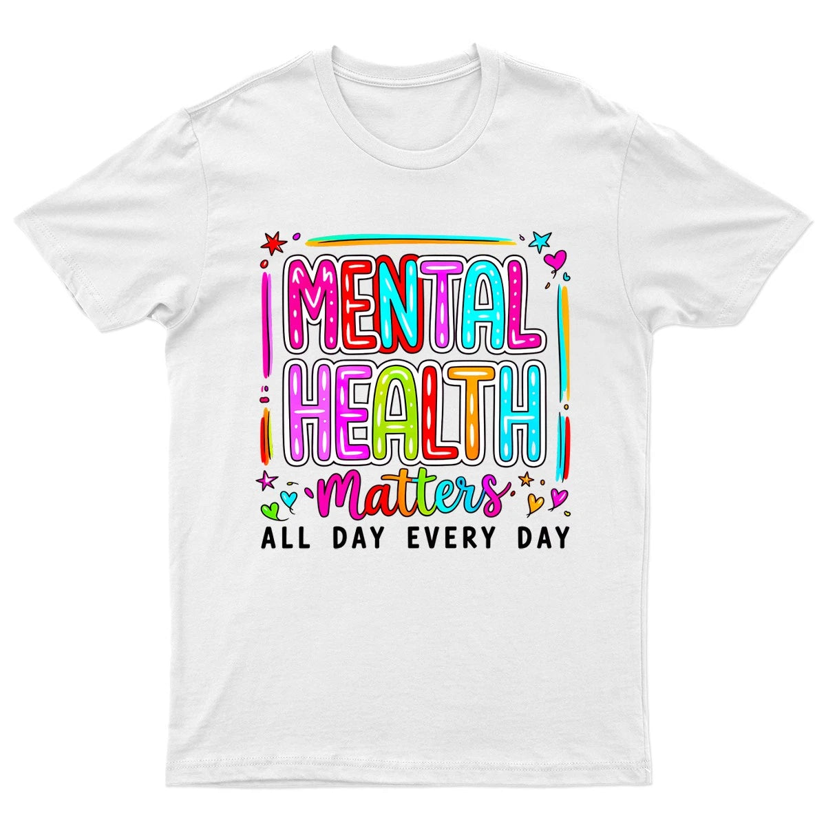 Mental Health Matters All Day Every Day Awareness Mens T-Shirt Womens Tee