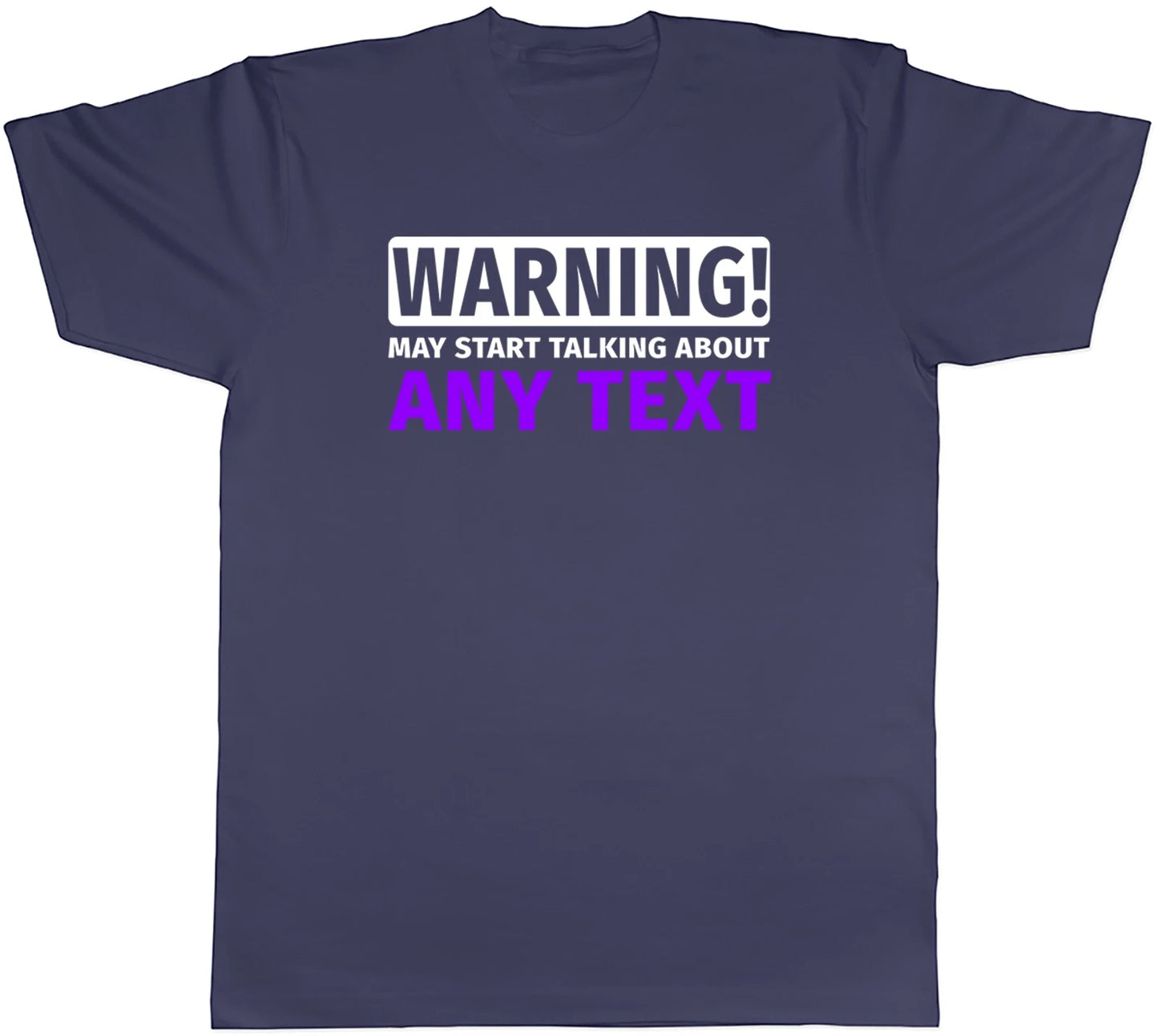 Personalised Warning May Start Talking About Mens T-Shirt Any Custom Text Tee