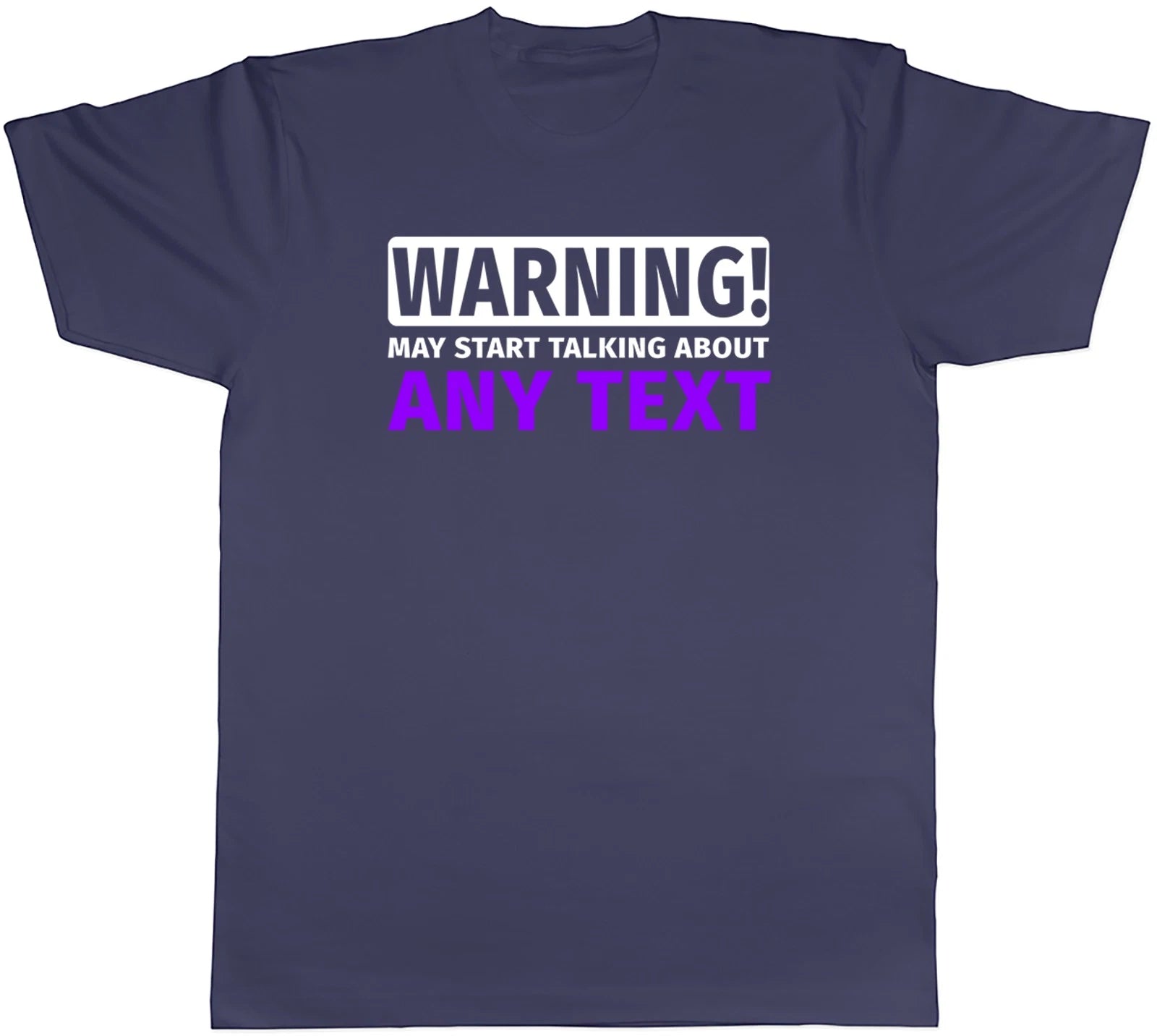 Personalised Warning May Start Talking About Mens T-Shirt Any Custom Text Tee