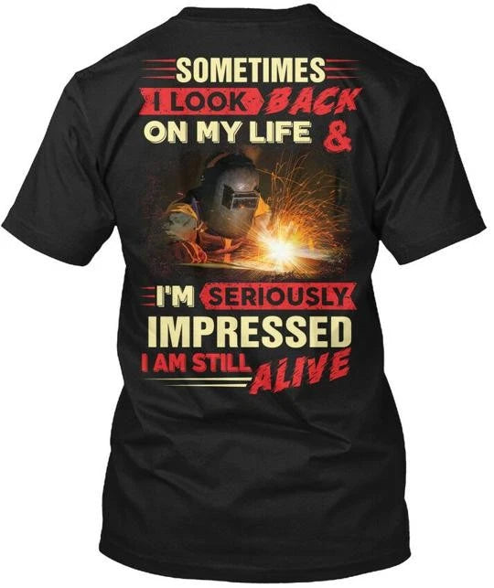 Welder - Sometimes I Look T-Shirt Made in the USA Size S to 5XL