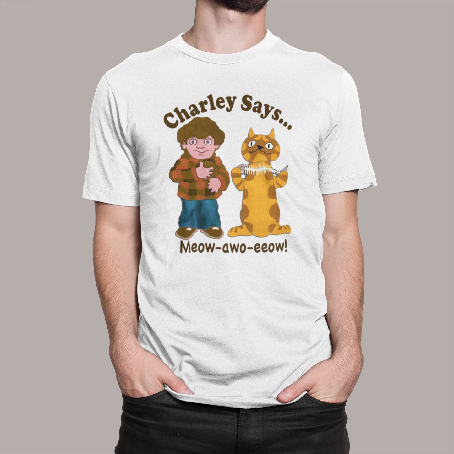 CHARLEY SAYS T SHIRT TV ADVERT 70s 80s MEOW STRANGERS RETRO ADULTS KIDS