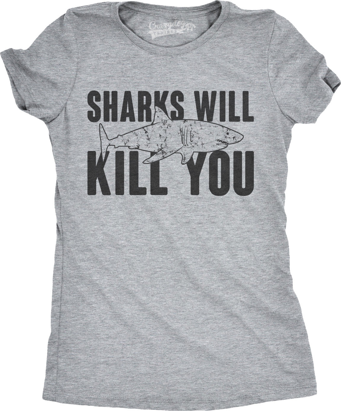 Sharks Will Kill You Women's T Shirt