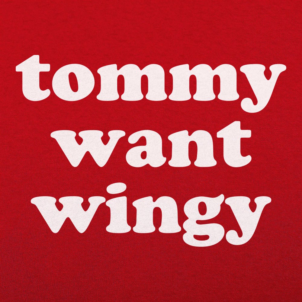 Tommy Want Wingy